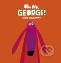 Kniha: Oh No, George! (Walker books). Walker books, 2013 Kniha: Oh No, George! (Walker books). Walker books, 2013