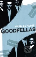Goodfellas - Nicholas Pileggi, Bloomsbury, 2005