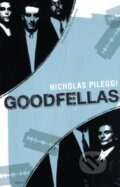 Kniha: Goodfellas (Nicholas Pileggi). Bloomsbury, 2005 Kniha: Goodfellas (Nicholas Pileggi). Bloomsbury, 2005