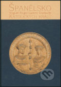 Kniha: Španělsko Katolických králů (Miguel Ángel La Quesada). L. Marek, 2003 Kniha: Španělsko Katolických králů (Miguel Ángel La Quesada). L. Marek, 2003