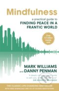 Kniha: Mindfulness (Danny Penman a Mark Williams). Piatkus, 2011 Kniha: Mindfulness (Danny Penman a Mark Williams). Piatkus, 2011