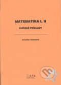 Kniha: Matematika I, II (Katarína Trokanová). STU, 2013 Kniha: Matematika I, II (Katarína Trokanová). STU, 2013