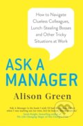 Kniha: Ask a Manager (Alison Green). Piatkus, 2019 Kniha: Ask a Manager (Alison Green). Piatkus, 2019