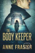 Kniha: The Body Keeper (Anne Frasier). Thomas & Mercer, 2019 Kniha: The Body Keeper (Anne Frasier). Thomas & Mercer, 2019