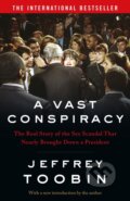 Kniha: A Vast Conspiracy (Jeffrey Toobin). William Collins, 2020 Kniha: A Vast Conspiracy (Jeffrey Toobin). William Collins, 2020