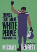 Kniha: Things That Make White People Uncomfortable (Adapted for Young Adults) (Dave Zirin a Michael Bennett). Haymarket Books, 2019 Kniha: Things That Make White People Uncomfortable (Adapted for Young Adults) (Dave Zirin a Michael Bennett). Haymarket Books, 2019
