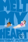 Kniha: Melt My Heart (Bethany Rutter). Pan Macmillan, 2020 Kniha: Melt My Heart (Bethany Rutter). Pan Macmillan, 2020