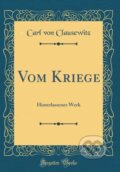 Kniha: Vom Kriege (Carl von Clausewitz). Forgotten Books, 2019 Kniha: Vom Kriege (Carl von Clausewitz). Forgotten Books, 2019