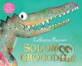 Kniha: Solomon Crocodile (Catherine Rayner). Pan Macmillan, 2020 Kniha: Solomon Crocodile (Catherine Rayner). Pan Macmillan, 2020