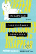 Kniha: Disappear Doppelganger Disappear (Matthew Salesses). , 2020 Kniha: Disappear Doppelganger Disappear (Matthew Salesses). , 2020