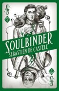 Kniha: Spellslinger 4: Soulbinder (Sebastien de Castell). Hot Key, 2019 Kniha: Spellslinger 4: Soulbinder (Sebastien de Castell). Hot Key, 2019