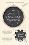 Kniha: The Quantum Astrologer's Handbook (Michael Brooks). Scribe Publications, 2018 Kniha: The Quantum Astrologer's Handbook (Michael Brooks). Scribe Publications, 2018