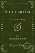 Kniha: Siddhartha (Hermann Hesse). Forgotten Books, 2018 Kniha: Siddhartha (Hermann Hesse). Forgotten Books, 2018
