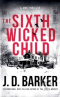 Kniha: The Sixth Wicked Child (J.D. Barker). Hampton Creek Press, 2020 Kniha: The Sixth Wicked Child (J.D. Barker). Hampton Creek Press, 2020