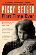 Kniha: First Time Ever (Peggy Seeger). Faber and Faber, 2018 Kniha: First Time Ever (Peggy Seeger). Faber and Faber, 2018