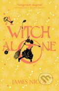 Kniha: A Witch Alone (James Nicol). Chicken House, 2018 Kniha: A Witch Alone (James Nicol). Chicken House, 2018