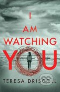 Kniha: I Am Watching You (Teresa Driscoll). Thomas & Mercer, 2017 Kniha: I Am Watching You (Teresa Driscoll). Thomas & Mercer, 2017