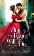 Kniha: Any Rogue Will Do (Bethany Bennett). Forever, 2020 Kniha: Any Rogue Will Do (Bethany Bennett). Forever, 2020