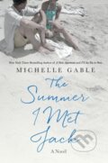 Kniha: Summer I Met Jack (Michelle Gable). St. Martins Griffin, 2019 Kniha: Summer I Met Jack (Michelle Gable). St. Martins Griffin, 2019