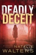 Kniha: Deadly Deceit (Natalie Walters). , 2019 Kniha: Deadly Deceit (Natalie Walters). , 2019