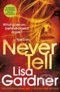 Kniha: Never Tell (Lisa Gardner). Century, 2019 Kniha: Never Tell (Lisa Gardner). Century, 2019