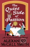 Kniha: The Quiet Side of Passion (Alexander McCall Smith). Little, Brown, 2018 Kniha: The Quiet Side of Passion (Alexander McCall Smith). Little, Brown, 2018