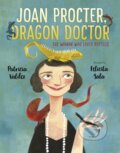 Kniha: Joan Procter, Dragon Doctor (Patricia Valdez). Andersen, 2018 Kniha: Joan Procter, Dragon Doctor (Patricia Valdez). Andersen, 2018