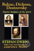 Kniha: Balzac, Dickens, Dostoevsky (Stefan Zweig). Routledge, 2018 Kniha: Balzac, Dickens, Dostoevsky (Stefan Zweig). Routledge, 2018