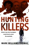Kniha: Hunting Killers (Mark Williams-Thomas). Corgi Books, 2020 Kniha: Hunting Killers (Mark Williams-Thomas). Corgi Books, 2020