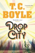 Kniha: Drop City (T. C. Boyle). Bloomsbury, 2019 Kniha: Drop City (T. C. Boyle). Bloomsbury, 2019