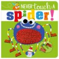 Kniha: Never Touch A Spider! (Rosie Greening). Make Believe Ideas, 2018 Kniha: Never Touch A Spider! (Rosie Greening). Make Believe Ideas, 2018