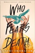 Kniha: Who Fears Death (Nnedi Okorafor). HarperCollins, 2018 Kniha: Who Fears Death (Nnedi Okorafor). HarperCollins, 2018