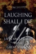 Kniha: Laughing Shall I Die (Tom Shippey). Reaktion Books, 2020 Kniha: Laughing Shall I Die (Tom Shippey). Reaktion Books, 2020