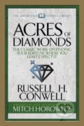 Kniha: Acres of Diamonds (Condensed Classics) (Mitch Horowitz a Russell H. Conwell). G&D Media, 2018 Kniha: Acres of Diamonds (Condensed Classics) (Mitch Horowitz a Russell H. Conwell). G&D Media, 2018