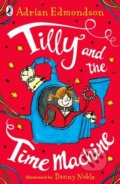 Kniha: Tilly and the Time Machine (Adrian Edmondson). Puffin Books, 2017 Kniha: Tilly and the Time Machine (Adrian Edmondson). Puffin Books, 2017