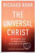 Kniha: The Universal Christ (Richard Rohr). SPCK Publishing, 2019 Kniha: The Universal Christ (Richard Rohr). SPCK Publishing, 2019