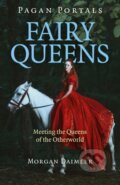 Kniha: Pagan Portals - Fairy Queens (Morgan Daimler). , 2019 Kniha: Pagan Portals - Fairy Queens (Morgan Daimler). , 2019