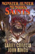 Kniha: Monster Hunter Memoirs: Saints (John Ringo a Larry Correia). , 2019 Kniha: Monster Hunter Memoirs: Saints (John Ringo a Larry Correia). , 2019