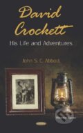 Kniha: David Crockett (John S. C. Abbott). Nova Science, 2019 Kniha: David Crockett (John S. C. Abbott). Nova Science, 2019