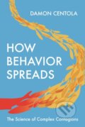 Kniha: How Behavior Spreads (Damon Centola). Princeton University Press, 2020 Kniha: How Behavior Spreads (Damon Centola). Princeton University Press, 2020