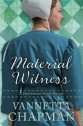 Kniha: Material Witness (Vannetta Chapman). Zondervan, 2018 Kniha: Material Witness (Vannetta Chapman). Zondervan, 2018