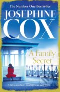 Kniha: A Family Secret (Josephine Cox). HarperCollins, 2017 Kniha: A Family Secret (Josephine Cox). HarperCollins, 2017