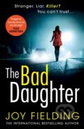Kniha: The Bad Daughter (Joy Fielding). Zaffre, 2018 Kniha: The Bad Daughter (Joy Fielding). Zaffre, 2018