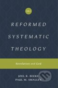 Kniha: Reformed Systematic Theology, Volume 1 (Joel Beeke a Paul M. Smalley). Crossway Books, 2019 Kniha: Reformed Systematic Theology, Volume 1 (Joel Beeke a Paul M. Smalley). Crossway Books, 2019
