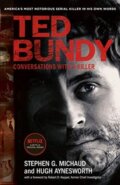 Kniha: Ted Bundy: Conversations with a Killer (Hugh Aynesworth a Stephen G. Michaud). Mirror Books, 2019 Kniha: Ted Bundy: Conversations with a Killer (Hugh Aynesworth a Stephen G. Michaud). Mirror Books, 2019