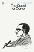 Kniha: The Quest for Corvo (A. J. A. Symons). Penguin Classics, 2018 Kniha: The Quest for Corvo (A. J. A. Symons). Penguin Classics, 2018