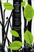 Kniha: The Wood for the Trees (Richard Fortey). William Collins, 2017 Kniha: The Wood for the Trees (Richard Fortey). William Collins, 2017
