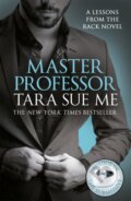 Kniha: Master Professor: Lessons From The Rack Book 1 (Tara Sue Me). Headline Eternal, 2017 Kniha: Master Professor: Lessons From The Rack Book 1 (Tara Sue Me). Headline Eternal, 2017