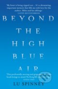 Kniha: Beyond the High Blue Air (Lu Spinney). Atlantic Books, 2017 Kniha: Beyond the High Blue Air (Lu Spinney). Atlantic Books, 2017