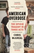 Kniha: American Overdose (Chris Mcgreal). Guardian Faber, 2019 Kniha: American Overdose (Chris Mcgreal). Guardian Faber, 2019